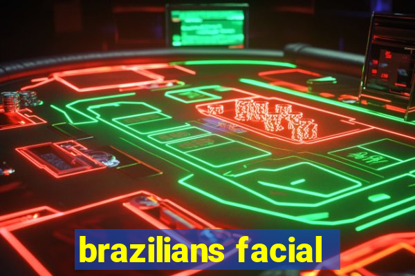 brazilians facial